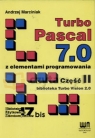 Turbo Pascal 7.0 z elementami programowania, część II  Marciniak Andrzej