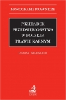 Przepadek przedsiębiorstwa w polskim prawie karnym dr Damian Szeleszczuk
