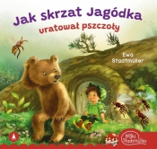 Jak skrzat Jagódka uratował pszczoły - Ewa Stadtmüller