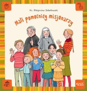 MALI POMOCNICY MISJONARZY - Zbigniew Sobolewski