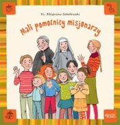 MALI POMOCNICY MISJONARZY - Zbigniew Sobolewski