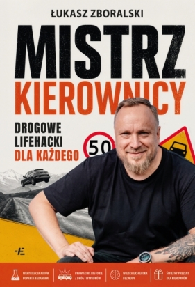 Mistrz kierownicy. Drogowe lifehacki dla każdego - Łukasz Zboralski