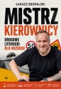 Mistrz kierownicy. Drogowe lifehacki dla każdego - Łukasz Zboralski