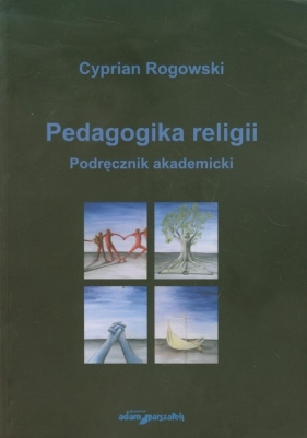 Pedagogika religii - Rogowski Cyprian<br />