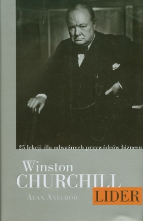 Winston Churchill Lider - Alan Axelrod
