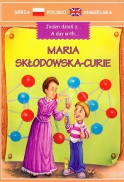 Jeden dzień z Maria Skłodowska-Curie - <br />
