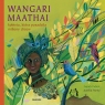 Wangari Maathai – kobieta, która posadziła miliony drzew Franck Prévot, Aurélia Fronty