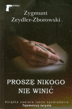 Proszę nikogo nie winić - Zeydler-Zborowski Zygmunt