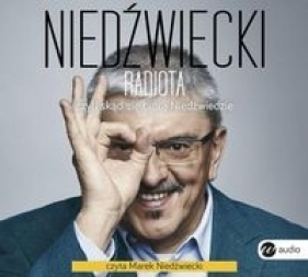 Radiota, czyli skąd się biorą Niedźwiedzie (Audiobook) - Niedźwiecki Marek