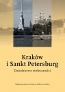 Kraków i Sankt Petersburg Dziedzictwo stołeczności Praca zbiorowa, Jacek Purchla (red.)