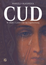 Cud w 1949r Lublin stał się Częstochową