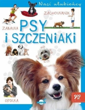 Nasi ulubieńcy. Psy i szczeniaki - Opracowanie zbiorowe