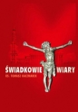 Świadkowie Wiary - Tomasz Kaczmarek