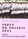 Testy do Policji 2021. Test psychologiczny Patrycja Kowalewska