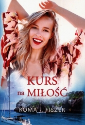 Kurs na miłość - Roma J. Fiszer