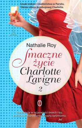 Smaczne życie Charlotte Lavigne Tom 2 - Roy Nathalie
