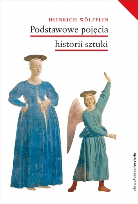 Podstawowe pojęcia historii sztuki Problemy rozwoju stylu w sztuce nowożytnej - Heinrich Wölfflin