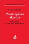 Prosta spółka akcyjna. Komentarz do art. 300(1) - 300(134) KSH Prof. ucz. dr hab. Grzegorz Kozieł
