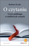 O czytaniuUczyć polskiego w niełatwych czasach Kryda Barbara
