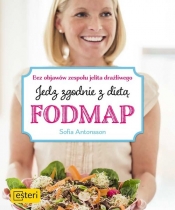 Jedz zgodnie z dietą Fodmap Bez objawów zespołu jelita drażliwego - Antonsson Sofia