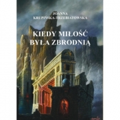 Kiedy miłość była zbrodnią. Tom 2 Michael - Krupińska-Trzebiatowska Joanna