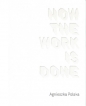 Agnieszka Polska How the Work is Done / CSW Ujazdowski - Agnieszka Polska