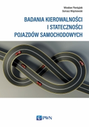 Badania kierowalności i stateczności pojazdów samochodowych - Pieniążek Wiesław, Więckowski Dariusz