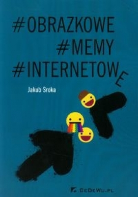 Obrazkowe memy internetowe - Sroka Jakub