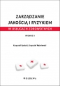 Zarządzanie jakością i ryzykiem w usługach zdrowotnych wyd. 2 - Krzysztof Opolski, Krzysztof Waśniewski