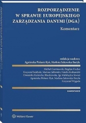 Rozporządzenie w sprawie europejskiego zarządzania danymi. Komentarz - Michał Czerniawski, Krzysztof Izdebski, Marlena Sakowska-Baryła, Agnieszka Piskorz-Ryń, Dominika Kuźnicka-Błaszkowska, Krzysztof Wygoda, Iga Małobęcka-Szwast, Mariusz Jabłoński, Bogdan Fischer, Natalia Kohtamäki