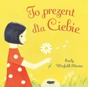 To prezent dla Ciebie - Emily Winfield Martin