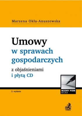 Umowy w sprawach gospodarczych z objaśnieniami i płytą CD - Marzena Okła-Anuszewska