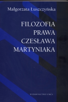 Filozofia prawa Czesława Martyniaka (Uszkodzona okładka) - Łuszczyńska Małgorzata
