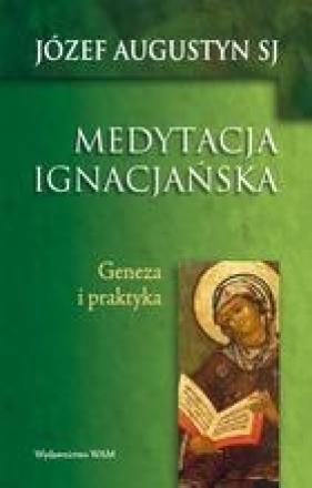 Medytacja ignacjańska - Augustyn Józef