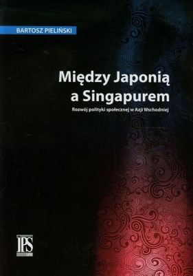 Między Japonią a Singapurem - Pieliński Bartosz<br />