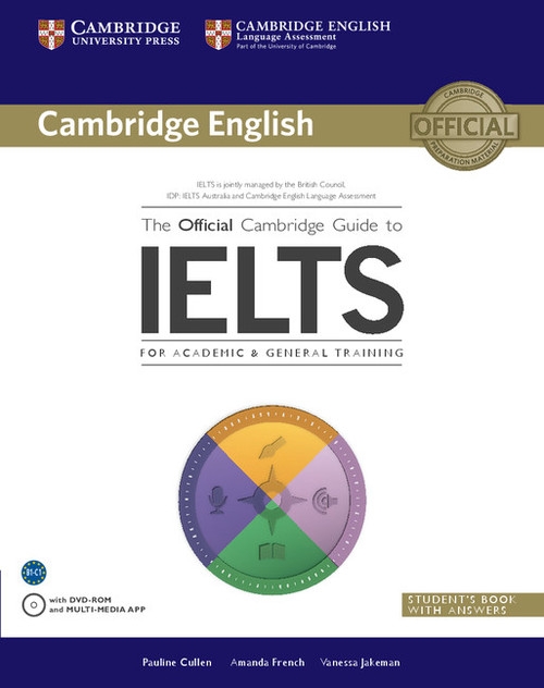 The Official Cambridge Guide to IELTS Student's Book with Answers + DVD