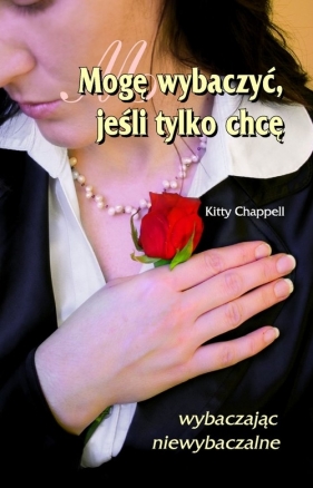 Mogę wybaczyć jeśli tylko chcę - Chappell Kitty<br />