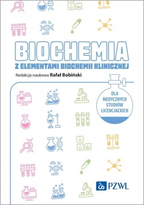 Biochemia z elementami biochemii klinicznej. Dla medycznych studiów licencjackich - Bobiński Rafał