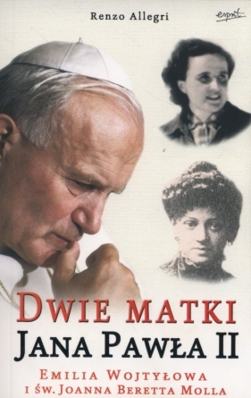 Dwie matki Jana Pawła II - Renzo Allegri