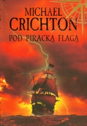 Pod piracką flagą - Crichton Michael<br />