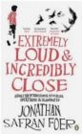 Extremely Loud and Incredibly Close Jonathan Safran Foer