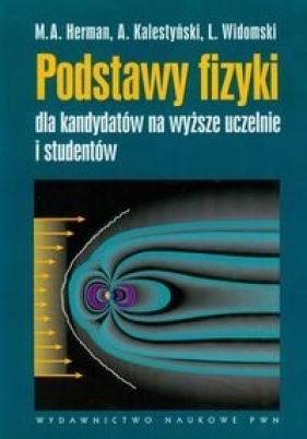 Podstawy fizyki dla kandydatów na wyższe uczelnie i studentów - L. Widomski, M.A. Herman, Andrzej Kalestyński