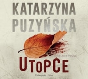 Utopce (Audiobook) - Katarzyna Puzyńska
