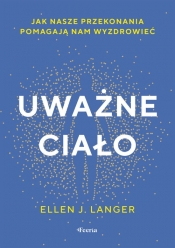 Uważne ciało - Ellen J. Langer