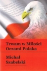 Trwam w Miłości Michał Szabelski