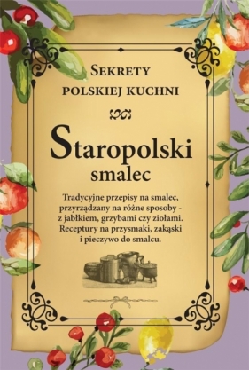 Staropolski smalec. Sekrety polskiej kuchni - Opracowanie zbiorowe