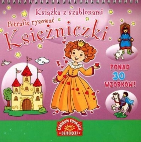 Księżniczki Książka z szablonami Potrafię rysować