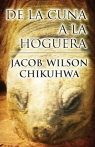 de La Cuna a la Hoguera Chikuhwa Jacob Wilson