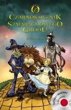 Czarnoksiężnik ze Szmaragdowego Grodu - Lyman Frank Baum