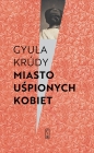 Miasto uśpionych kobiet. - Gyula Krúdy